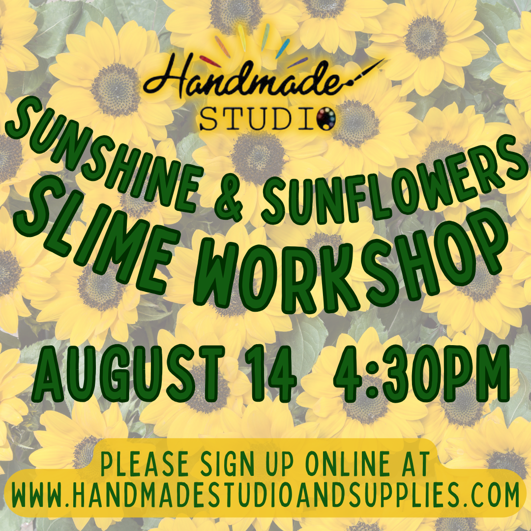 Sunshine & Sunflowers Slime Workshop 8/14 @4:30pm