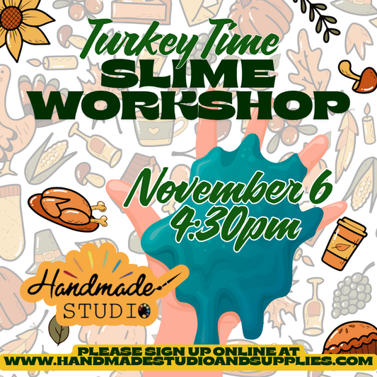 Turkey Time Slime Workshop 11/6 @4:30pm