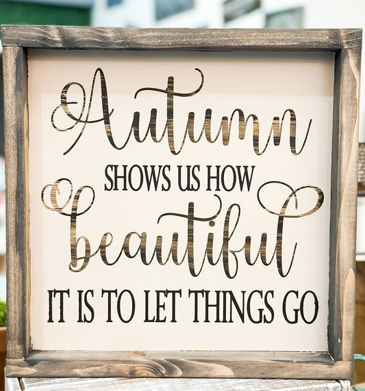 Autumn shows us how beautiful it is to let things go