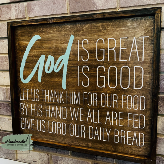 God is great, God is good. Let us thank him for our food...