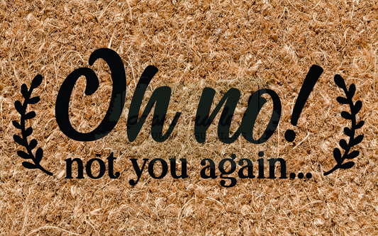 Oh no! not you again... - greenery