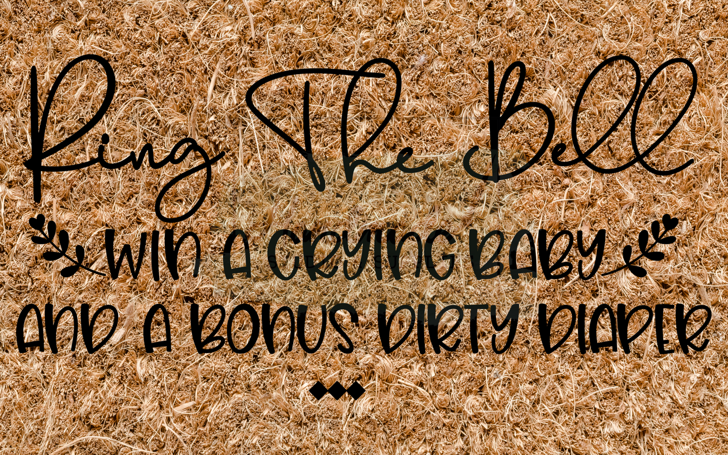 Ring the bell win a crying baby and a bonus dirty diaper - greenery