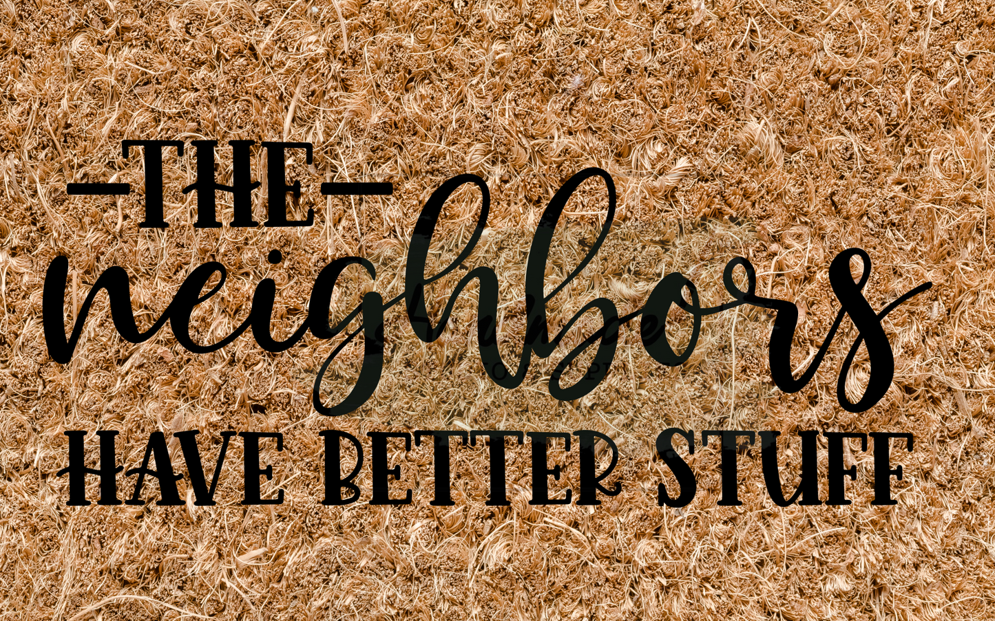 The neighbors have better stuff