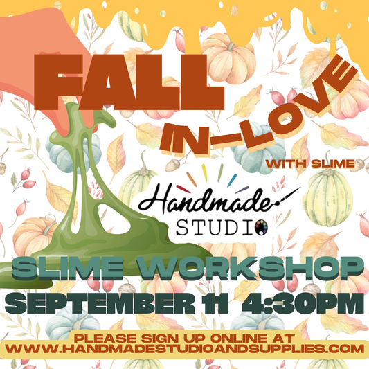 Fall in Love with Slime Workshop 9/11 @4:30pm