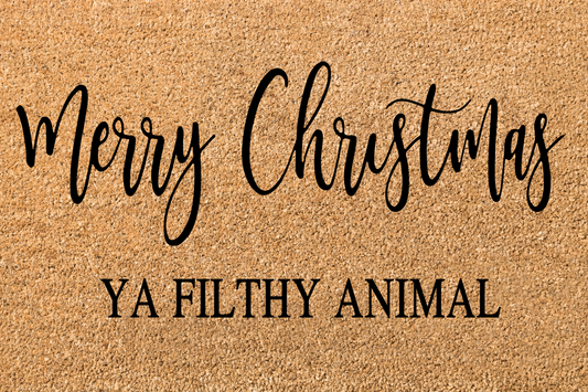 Merry Christmas Ya filthy Animal