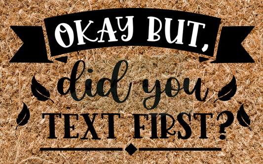 Okay but, did you text first? leaves/banner